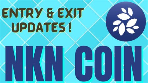 NKN COIN ENTRY EXIT UPDATES NKN COIN PRICE PREDICATION NKN COIN