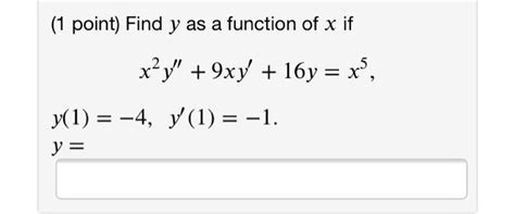 Solved 1 Point Find Y As A Function Of X If Xy 9xy