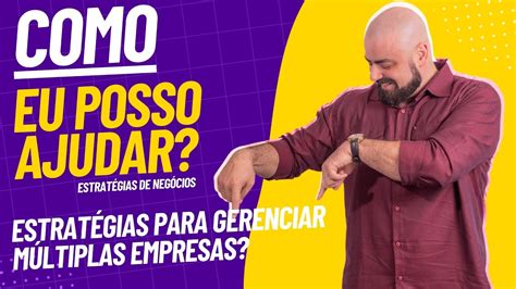 Como Posso Ajudar A Empresa - Como eu posso Ajudar? | Estratégia de Negócios | Estratégias para ...