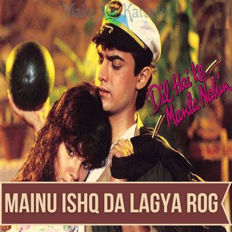 Mainu Ishq Da Lagya Rog Karaoke Dil Hai Ki Manta Nahin Karaoke