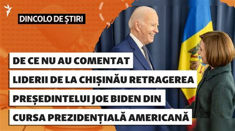 De ce nu au comentat liderii de la Chișinău retragerea lui Joe Biden