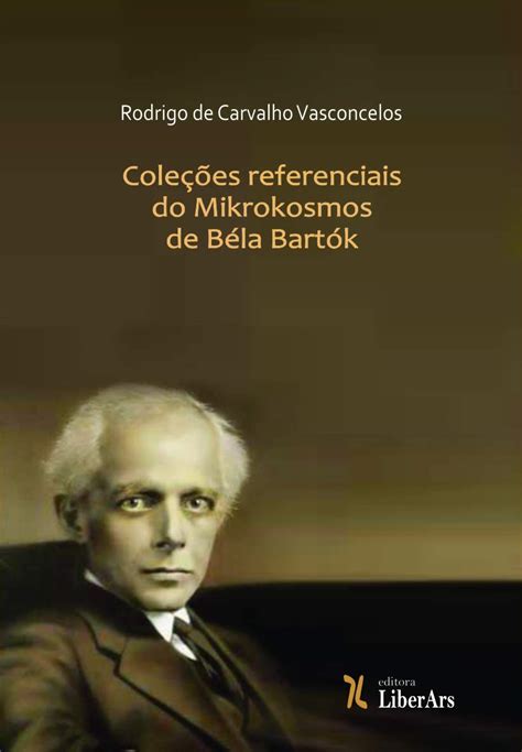 Cole Es Referenciais Do Mikrokosmos De B La Bart K Vasconcelos