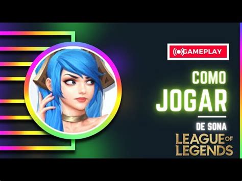 Como Jogar De Sona No League Of Legends Gameplay Na Pr Tica Youtube