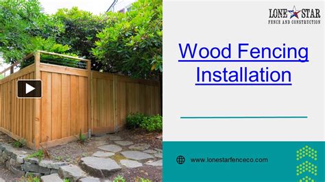 Ppt Wood Fencing Installation Lone Star Fence And Construction