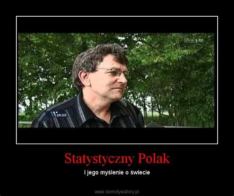 Statystyczny Polak Demotywatory Pl