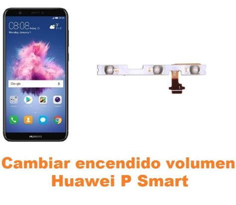 Cambiar Encendido y Volumen Huawei P Smart Reparación de Móvil