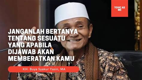 Janganlah Bertanya Tentang Sesuatu Yang Apabila Dijawab Akan