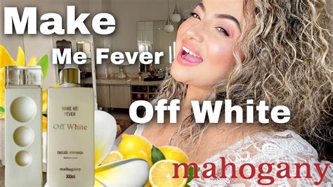 Make me Fever Off White lançamento Mahogany YouTube