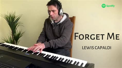 Forget Me Lewis Capaldi Piano Arrangement Joe Hume Youtube