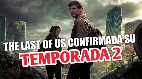 The Last Of Us Temporada Confirmada Trailer Y Fecha De Estreno