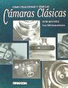 COMO COLECCIONAR Y USAR LAS CAMARAS CLASICAS - IVOR MATANLE - 9788488914019