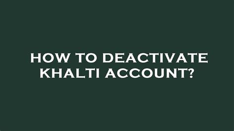 How To Deactivate Khalti Account Youtube