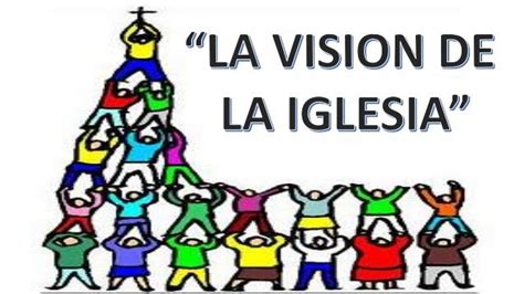 La Vision De La Iglesia