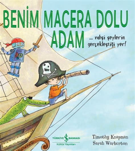 Benim Macera Dolu Adam Timothy Knapman 9786254297199 Kitap Imge