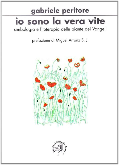 Io Sono La Vera Vite Simbologia E Fitoterapia Delle Piante Dei Vangeli