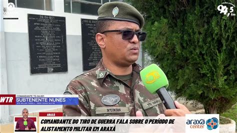 Comandante Do Tiro De Guerra Fala Sobre O Período De Alistamento Militar Em Araxá Youtube