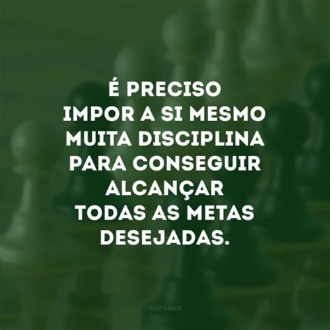 40 frases de disciplina que vão te ajudar a manter sempre o foco