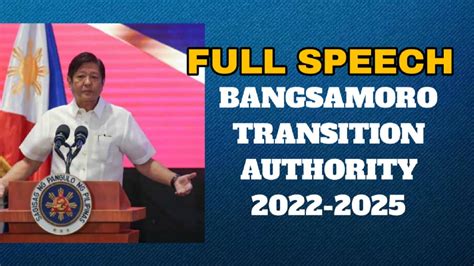 Pres Marcos Speech On Bangsamoro Transition Of Authority Youtube