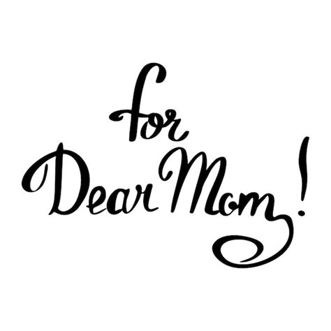 premium vector  dear mom lettering  white background