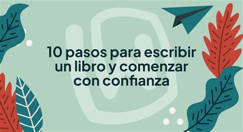 Pasos Para Escribir Un Libro Y Comenzar Con Confianza Mltexto