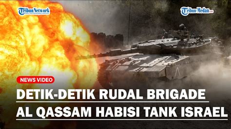 HANCUR LEBUR DETIK DETIK Rudal Brigade Al Qassam Habisi Tank Canggih