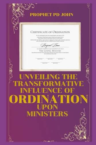 UNVEILING THE TRANSFORMATIVE INFLUENCE OF ORDINATION UPON MINISTERS - John, Prophet Pd ...