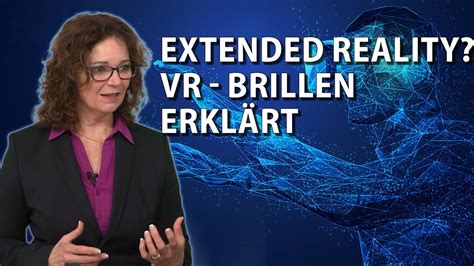 Extended Reality VR Brillen erklärt mit Petra Isabel Schlerit YouTube