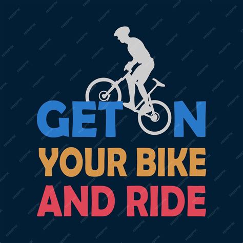 Premium Vector Get On Your Bike And Ride T Shirt Design