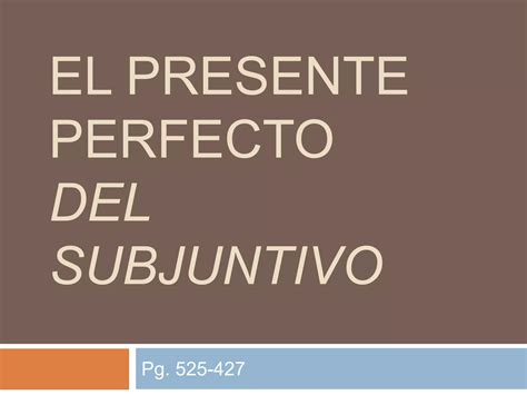 Presente Perfecto Del Subjuntivo Spanish Ppt