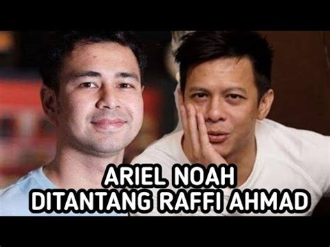 Ariel Noah Ditantang Raffi Ahmad Tanding Tinju YouTube