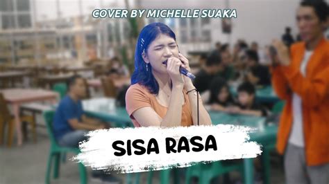 SISA RASA MAHALINI LIVE NGAMEN BY MICHELLE SUAKA YouTube