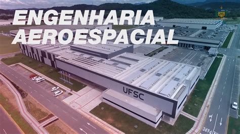 Guia De Cursos Engenharia Aeroespacial Ufsc Joinville Youtube