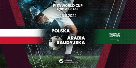 Polska Arabia Saudyjska Kursy Bukmacherskie Na Mundial 22 26 11