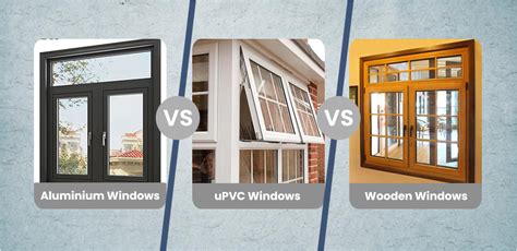 UPVC Vs Aluminium Vs Wood Windows Give Your Home The Most Stylish Look