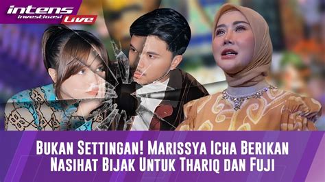 Live Marisya Icha Tegas Putusnya Fuji Thariq Bukan Settingan Youtube