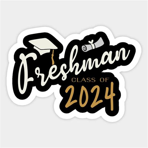 Freshman Class Of 2024 With Graduation Cap Sticker Freshman Class Of 2024 Artofit