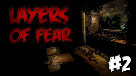 Layers Of Fear Gameplay Walkthrough Playthrough Part 2 Full Game