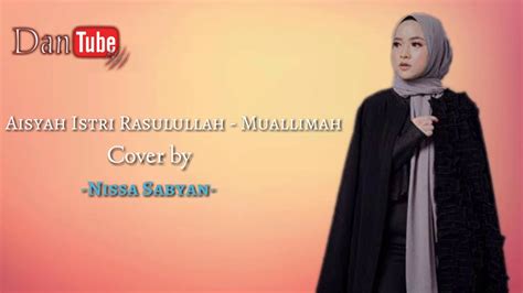 Lyrics Aisyah Istri Rasulullah Sabyan English And Indonesia Translate Youtube