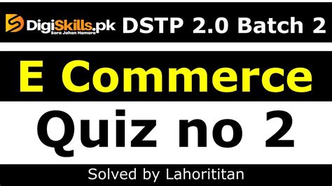 Digiskills E Commerce Management Quiz No 2 Batch 2 0 E Commerce Quiz No