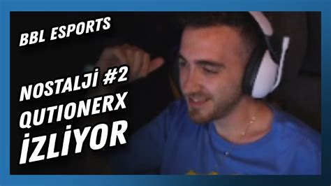 wtcN Nostalji 2 QutionerX Yargı İzliyor BBL Esports YouTube