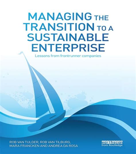 Managing The Transition To A Sustainable Enterprise Lessons From