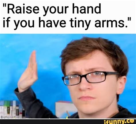 Raise Your Hand If You Have Tiny Arms Ifunny