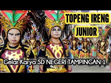 KERENTOPENG IRENG JUNIOR GELAR KARYA SD NEGERI TAMPINGAN 1