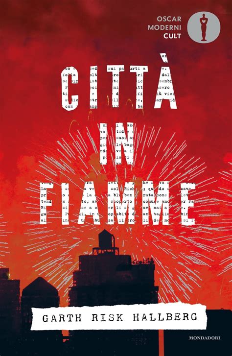 Citt In Fiamme Garth Risk Hallberg Libri Mondadori