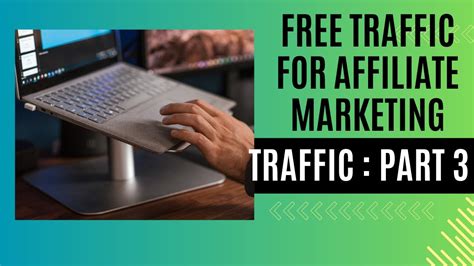 Free Traffic For Affiliate Marketing Traffic Part Youtube