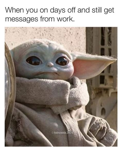 Baby Yoda Meme Work Information Babyyodaabout