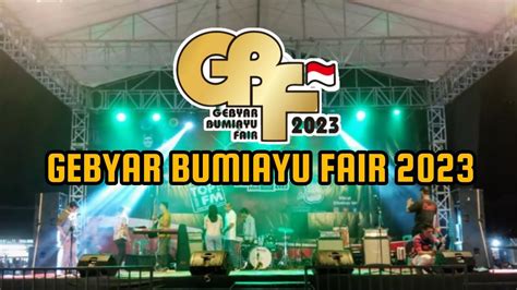 Malam Superrr Ambyarrr Pembukaan Gebyar Bumiayu Fair Youtube