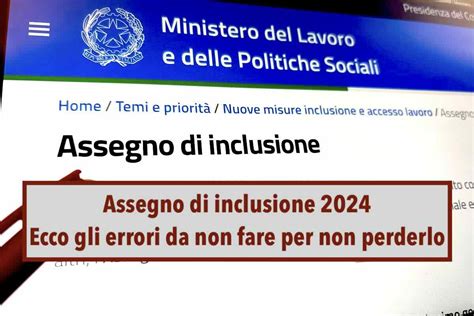 Assegno Di Inclusione Ecco L Elenco Completo Degli Errori Da Non