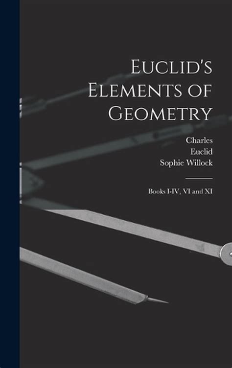 Euclids Elements Of Geometry Books I Iv Vi And Xi By Euclid