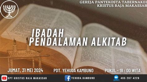 Ibadah Pendalaman Alkitab Jumat 31 Mei 2024 Pdt Yehuda Kambuno